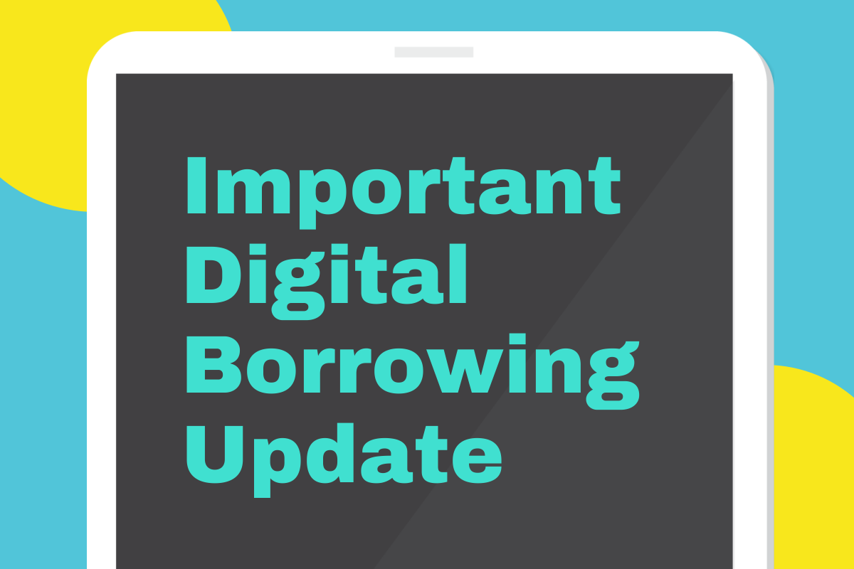 e-Book with text: Important Digital Borrowing Update