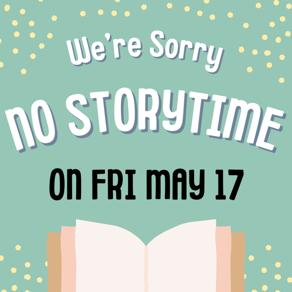 A book and dots with text: We're Sorry! No Storytime on May 17