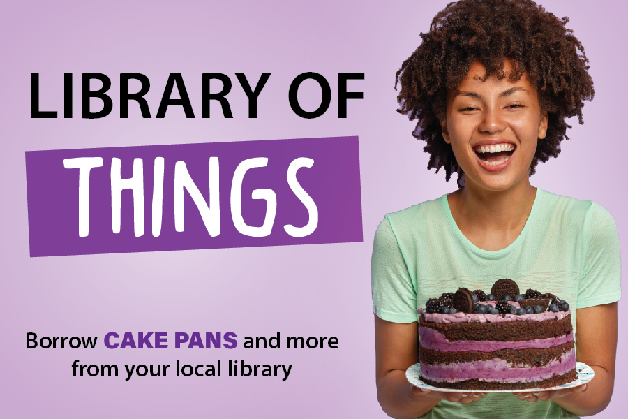 happy young woman holding cake. Text: Borrow cake pans and more from your local library.
