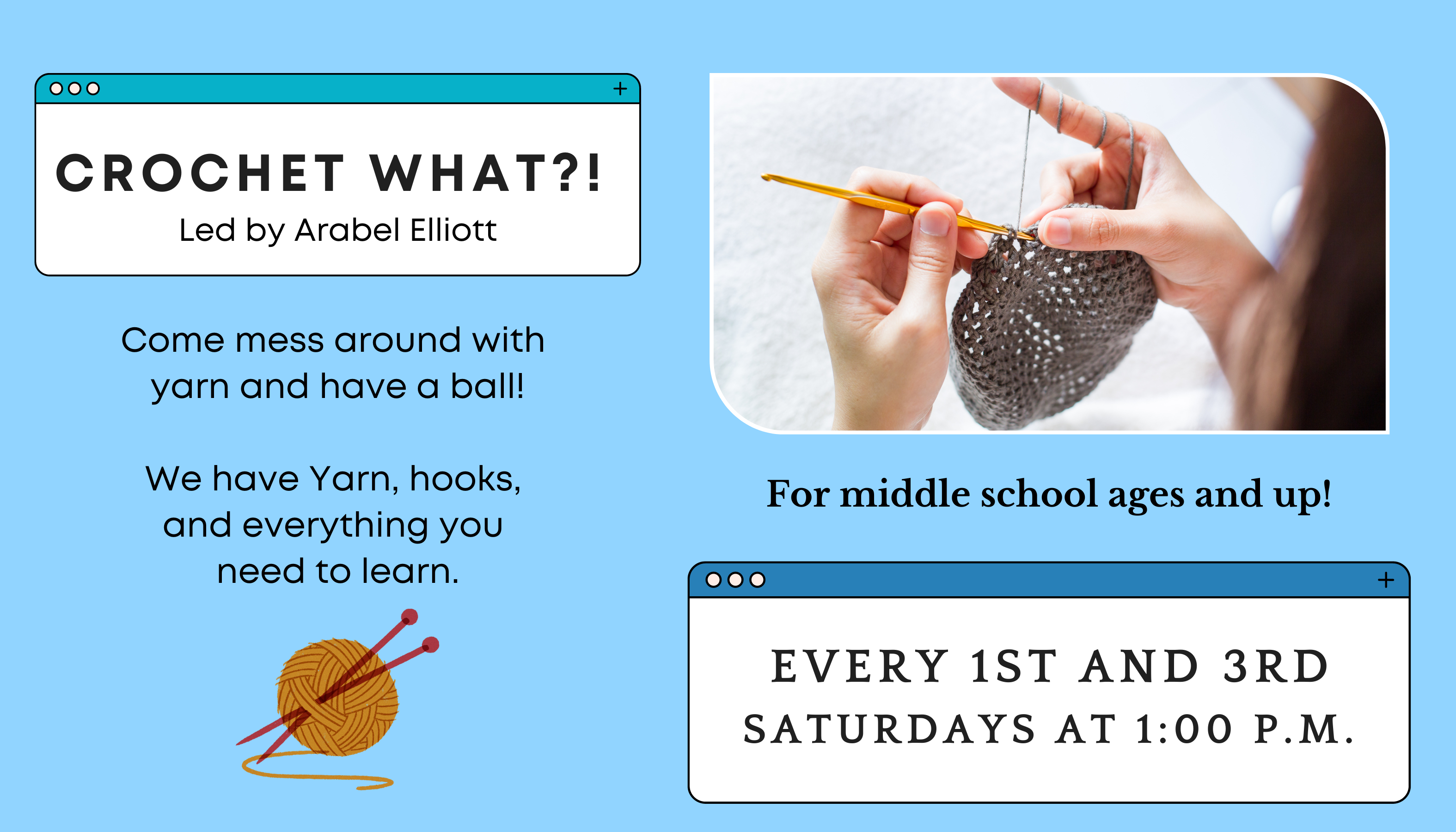 Join us for Crochet What?! every 1st and 3rd Saturday!