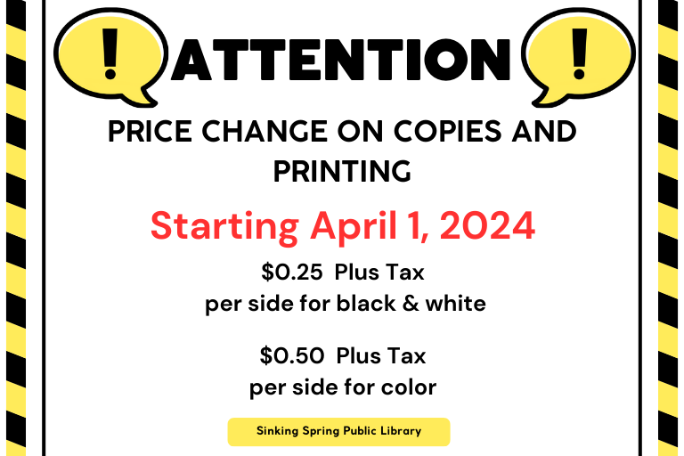 ATTENTION graphic with price change text. "Starting April first, 2024. $0.25 Plus Tax per side for black & white, $0.50 Plus Tax per side for color."