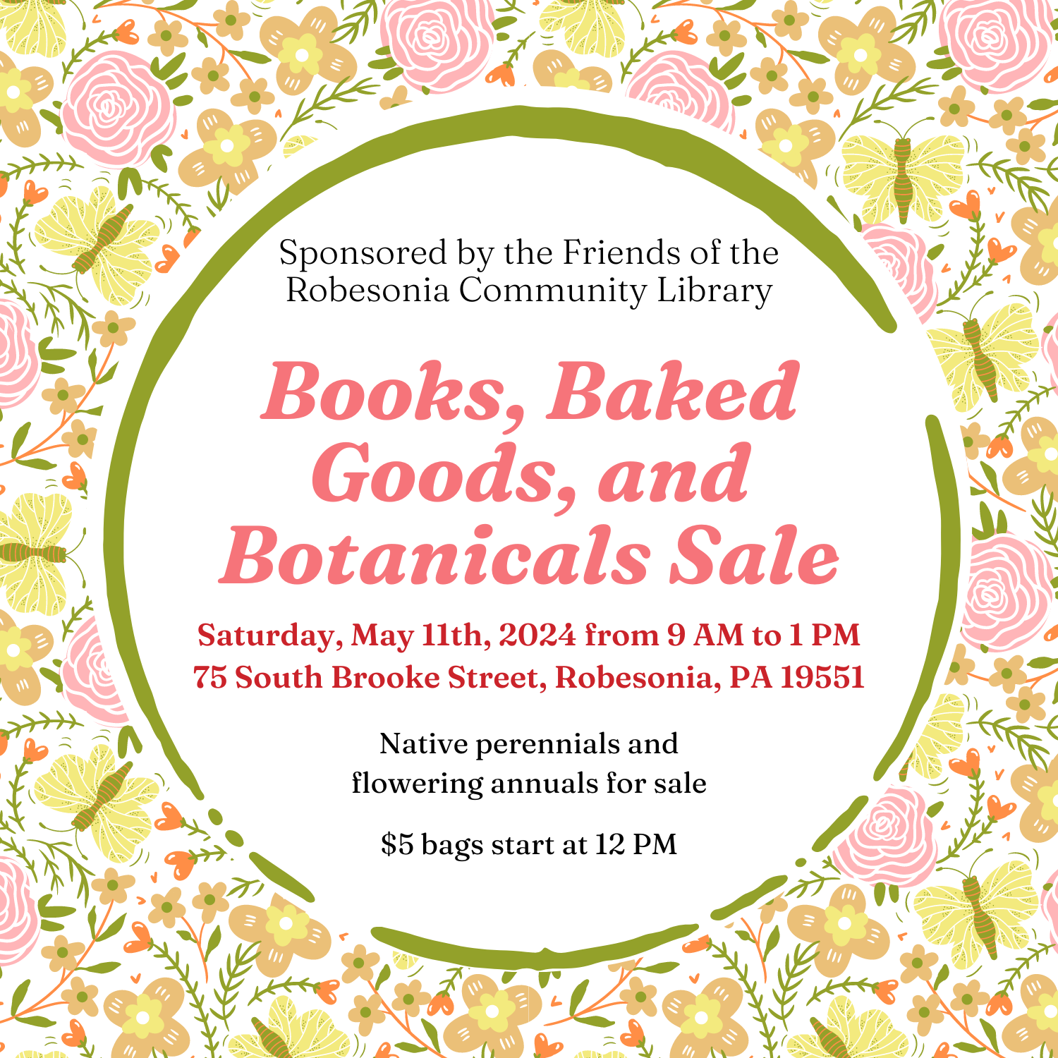 sponsored by the friends of the library. Books, baked good and Botanicals sale. Saturday May 11th 2024 from 9am to 1pm. 75 South Brooke Street, Robesonia PA 19551, Native Perennials and flowering annuals for sale. $5 bags start at 12pm