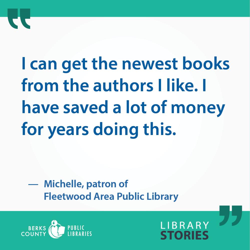 Michelle's Story: "I can get the newest books from the authors I like. I have saved a lot of money for years doing this."
