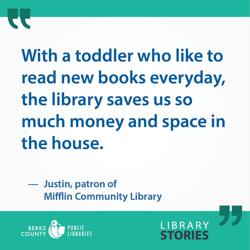 Justin's Story: "With a toddler who like to read new books every day, the library saves us so much money and space in the house."