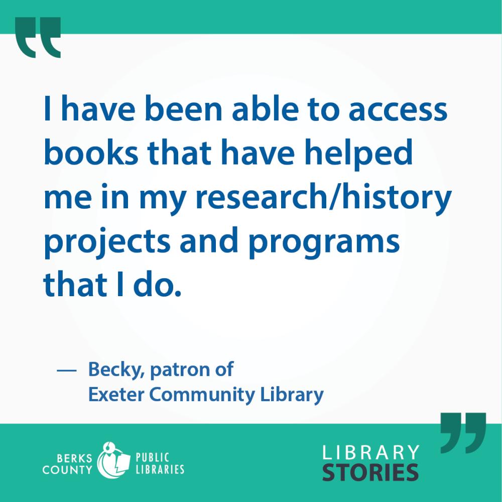 Becky's Story: "I have been able to access books that have helped me in my research/history projects and programs that I do."