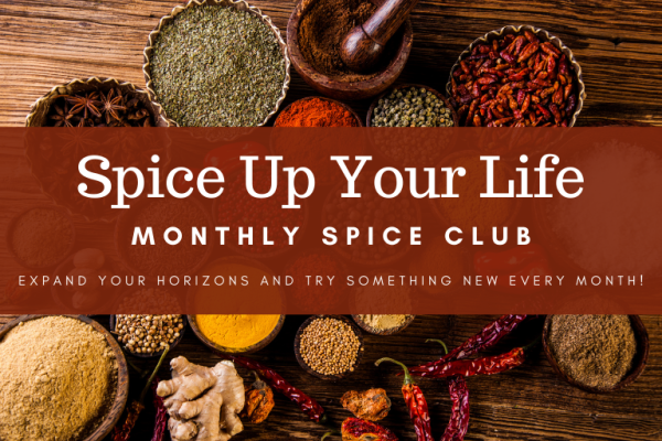 Spice up you life. Monthly spice club.