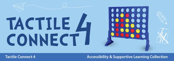Tactile Connect 4 from the Accessibility and Supportive Learning Collection
