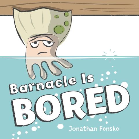book cover of Barnacle is bored by Jonathan Fenske