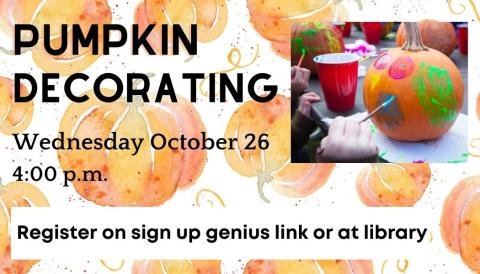 Pumpkin Decorating takes place on Wednesday, October 26th at 4:00 p.m.