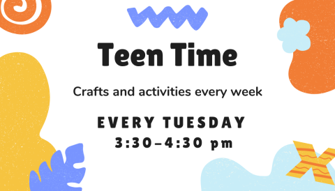 Teen Tuesday is on Every Tuesday from 3:30-4:30 pm