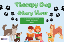 [ID] Therapy Dog Story Hour. 10 am first Tuesdays at Spring Township Library. [End ID]