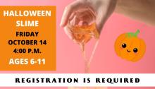 Halloween Slime takes place on October 14th at 4:00 p.m.